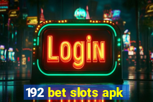 192 bet slots apk